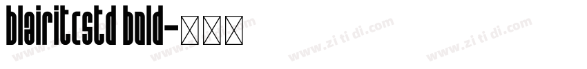 blairitcstd bold字体转换
